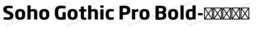 Soho Gothic Pro Bold字体转换